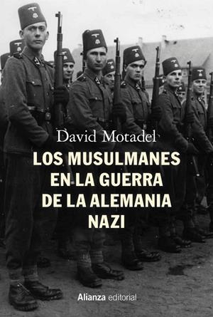 LOS MUSULMANES EN LA GUERRA DE LA ALEMANIA NAZI | 9788413621913 | MOTADEL, DAVID | Galatea Llibres | Llibreria online de Reus, Tarragona | Comprar llibres en català i castellà online
