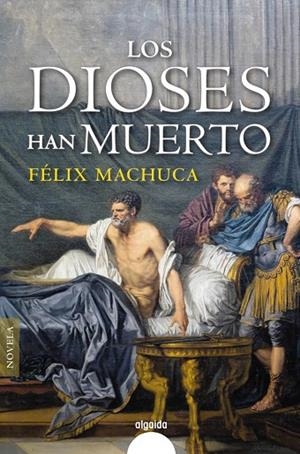 LOS DIOSES HAN MUERTO | 9788491893165 | MACHUCA, FÉLIX | Galatea Llibres | Librería online de Reus, Tarragona | Comprar libros en catalán y castellano online