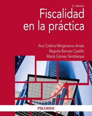 FISCALIDAD EN LA PRÁCTICA | 9788436844245 | MINGORANCE ARNÁIZ, ANA CRISTINA/BARRUSO CASTILLO, BEGOÑA/GÓMEZ-TEMBLEQUE, MARTA | Galatea Llibres | Librería online de Reus, Tarragona | Comprar libros en catalán y castellano online