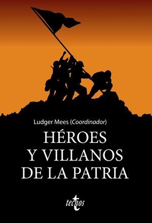 HÉROES Y VILLANOS DE LA PATRIA | 9788430979332 | MEES, LUDGER/NÚÑEZ SEIXAS, XOSÉ M./MOTA ZURDO, DAVID/CULLEN, NIALL/SAITUA, IKER/RUBIO POBES, Mª DEL  | Galatea Llibres | Llibreria online de Reus, Tarragona | Comprar llibres en català i castellà online