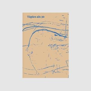 TÀPIES ALS 30; TÀPIES A LOS 30; TÀPIES AT 30 | 9788412277104 | HOMS, NÚRIA/DOMÈNECH, GLÒRIA | Galatea Llibres | Llibreria online de Reus, Tarragona | Comprar llibres en català i castellà online