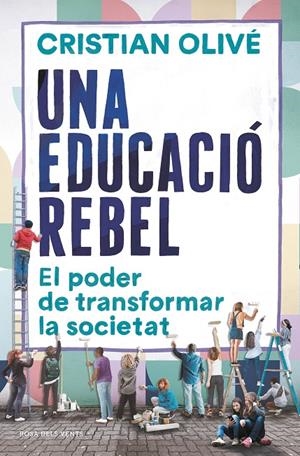 UNA EDUCACIÓ REBEL | 9788418033520 | OLIVÉ, CRISTIAN | Galatea Llibres | Llibreria online de Reus, Tarragona | Comprar llibres en català i castellà online