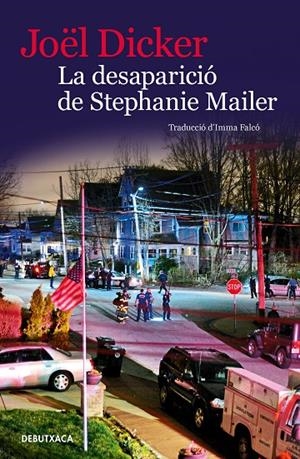 LA DESAPARICIÓ DE STEPHANIE MAILER | 9788418196072 | DICKER, JOEL | Galatea Llibres | Llibreria online de Reus, Tarragona | Comprar llibres en català i castellà online