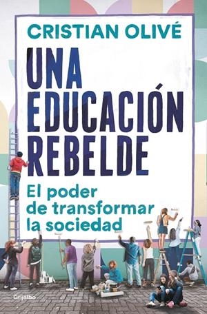 UNA EDUCACIÓN REBELDE | 9788425360411 | OLIVÉ, CRISTIAN | Galatea Llibres | Llibreria online de Reus, Tarragona | Comprar llibres en català i castellà online