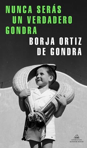NUNCA SERÁS UN VERDADERO GONDRA | 9788439737988 | ORTIZ DE GONDRA, BORJA | Galatea Llibres | Llibreria online de Reus, Tarragona | Comprar llibres en català i castellà online