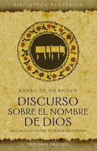 DISCURSO SOBRE LE NOMBRE DE DIOS | 9788497770149 | DE VILANOVA, ARNAU | Galatea Llibres | Llibreria online de Reus, Tarragona | Comprar llibres en català i castellà online