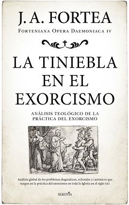 LA TINIEBLA EN EL EXORCISMO | 9788418414237 | FORTEA, JOSÉ ANTONIO | Galatea Llibres | Librería online de Reus, Tarragona | Comprar libros en catalán y castellano online