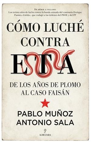 CÓMO LUCHÉ CONTRA ETA | 9788418578304 | MUÑOZ, PABLO / ANTONIO SALA | Galatea Llibres | Llibreria online de Reus, Tarragona | Comprar llibres en català i castellà online