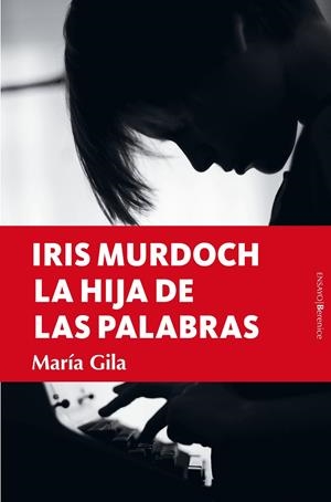 IRIS MURDOCH, LA HIJA DE LAS PALABRAS | 9788418578793 | GILA, MARIA | Galatea Llibres | Librería online de Reus, Tarragona | Comprar libros en catalán y castellano online