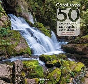 CATALUNYA: 50 EXCURSIONS A CASCADES I SALTS D'AIGUA | 9788413560175 | PRATS PIJOAN, JOAN DE DÉU | Galatea Llibres | Llibreria online de Reus, Tarragona | Comprar llibres en català i castellà online