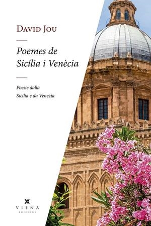 POEMES DE SICÍLIA I VENÈCIA - POESIE DALLA SICILIA E DI VENEZIA | 9788417998752 | JOU, DAVID | Galatea Llibres | Llibreria online de Reus, Tarragona | Comprar llibres en català i castellà online