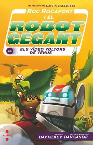 ROC ROCAFORT I EL ROBOT GEGANT CONTRA ELS VÍDEO VOLTORS DE VENUS | 9788466149075 | PILKEY, DAV | Galatea Llibres | Librería online de Reus, Tarragona | Comprar libros en catalán y castellano online
