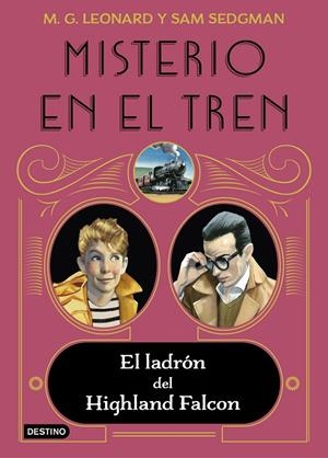 MISTERIO EN EL TREN 1. EL LADRÓN DEL HIGHLAND FALCON | 9788408237860 | LEONARD, M.G./SEDGMAN, SAM | Galatea Llibres | Librería online de Reus, Tarragona | Comprar libros en catalán y castellano online