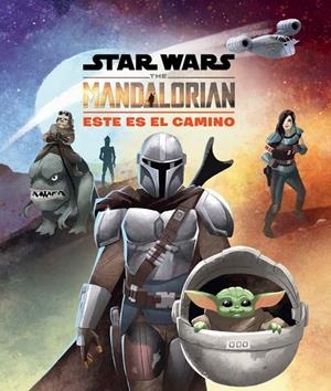 STAR WARS. THE MANDALORIAN. ESTE ES EL CAMINO | 9788408237051 | Galatea Llibres | Librería online de Reus, Tarragona | Comprar libros en catalán y castellano online