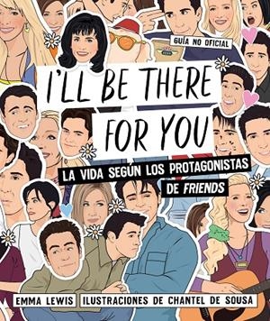 I'LL BE THERE FOR YOU | 9788418260407 | LEWIS, EMMA/SOUSA, CHANTEL DE | Galatea Llibres | Llibreria online de Reus, Tarragona | Comprar llibres en català i castellà online