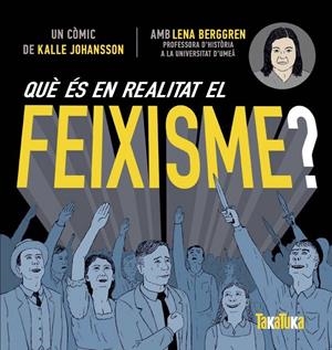 QUÈ ÉS EN REALITAT EL FEIXISME? | 9788417383619 | BERGGREN, LENNA | Galatea Llibres | Llibreria online de Reus, Tarragona | Comprar llibres en català i castellà online