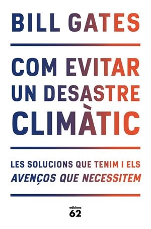 COM EVITAR UN DESASTRE CLIMÀTIC | 9788429779240 | GATES, BILL | Galatea Llibres | Librería online de Reus, Tarragona | Comprar libros en catalán y castellano online