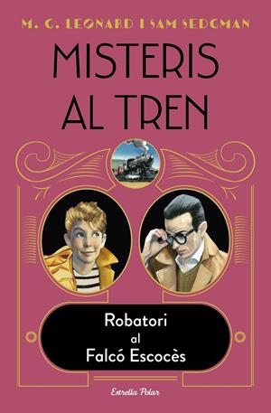 MISTERIS AL TREN 1. ROBATORI AL FALCÓ ESCOCÈS | 9788418443572 | LEONARD, M.G./SEDGMAN, SAM | Galatea Llibres | Llibreria online de Reus, Tarragona | Comprar llibres en català i castellà online