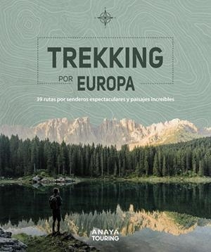 TREKKING POR EUROPA. 39 RUTAS POR CAMINOS ESPECTACULARES Y PAISAJES INCREÍBLES | 9788491583585 | KUNTH VERLAG | Galatea Llibres | Llibreria online de Reus, Tarragona | Comprar llibres en català i castellà online