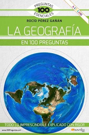 LA GEOGRAFÍA EN 100 PREGUNTAS | 9788413051376 | PÉREZ GAÑÁN, ROCÍO | Galatea Llibres | Librería online de Reus, Tarragona | Comprar libros en catalán y castellano online