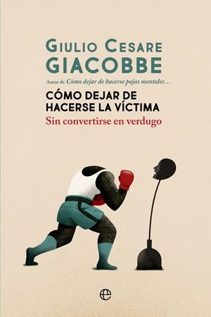 CÓMO DEJAR DE HACERSE LA VÍCTIMA | 9788413840161 | GIACOBBE, GIULIO CESARE | Galatea Llibres | Llibreria online de Reus, Tarragona | Comprar llibres en català i castellà online