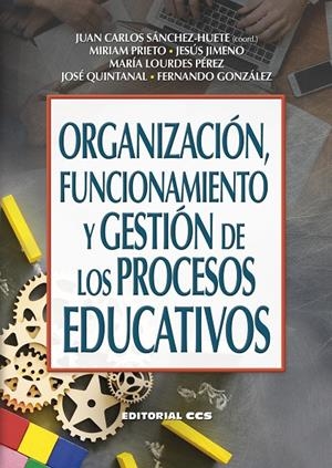 ORGANIZACIÓN, FUNCIONAMIENTO Y GESTIÓN DE LOS PROCESOS EDUCATIVOS | 9788413790145 | SÁNCHEZ HUETE, JUAN CARLOS/PRIETO EGIDO, MIRIAM/JIMENO GARCÍA, JESÚS/PÉREZ GONZÁLEZ, MARÍA LOURDES/Q | Galatea Llibres | Librería online de Reus, Tarragona | Comprar libros en catalán y castellano online
