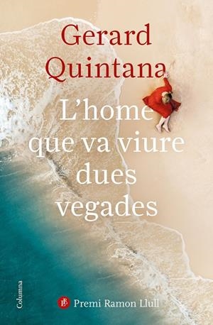 L'HOME QUE VA VIURE DUES VEGADES (PREMI RAMON LLULL 2021) | 9788466427647 | QUINTANA, GERARD | Galatea Llibres | Llibreria online de Reus, Tarragona | Comprar llibres en català i castellà online