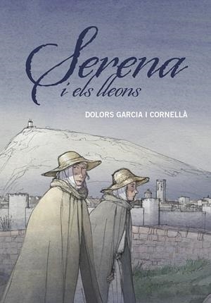SERENA I ELS LLEONS | 9788466149204 | GARCIA I CORNELLÀ, DOLORS | Galatea Llibres | Librería online de Reus, Tarragona | Comprar libros en catalán y castellano online