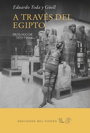 A TRAVÉS DEL EGIPTO | 9788418227004 | TODA Y GÜEL, EDUARDO | Galatea Llibres | Librería online de Reus, Tarragona | Comprar libros en catalán y castellano online