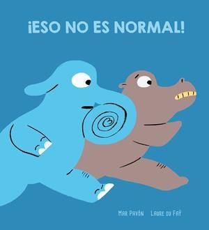 ESO NO ES NORMAL! | 9788417673734 | PAVÓN, MAR | Galatea Llibres | Llibreria online de Reus, Tarragona | Comprar llibres en català i castellà online