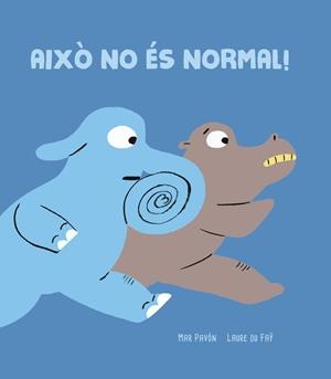 AIXÒ NO ÉS NORMAL! | 9788418133886 | PAVÓN, MAR | Galatea Llibres | Llibreria online de Reus, Tarragona | Comprar llibres en català i castellà online