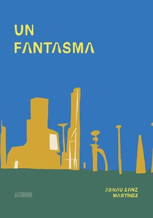 UN FANTASMA | 9788418215377 | SANZ MARTÍNEZ, ARNAU | Galatea Llibres | Librería online de Reus, Tarragona | Comprar libros en catalán y castellano online