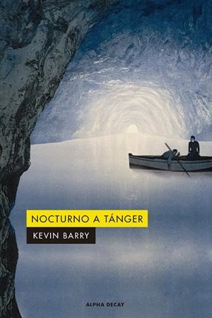 NOCTURNO A TÁNGER | 9788412290103 | BARRY, KEVIN | Galatea Llibres | Librería online de Reus, Tarragona | Comprar libros en catalán y castellano online