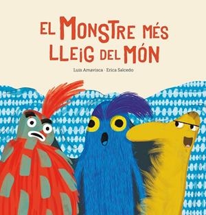 EL MONSTRE MÉS LLEIG DEL MÓN | 9788417673789 | AMAVISCA, LUIS | Galatea Llibres | Llibreria online de Reus, Tarragona | Comprar llibres en català i castellà online