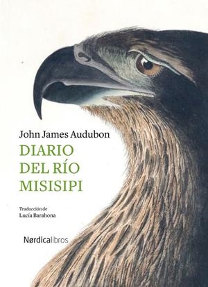 DIARIO DEL RÍO MISISIPI | 9788418067242 | AUDUBON, JOHN JAMES | Galatea Llibres | Librería online de Reus, Tarragona | Comprar libros en catalán y castellano online