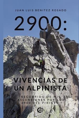 2900: VIVENCIAS DE UN ALPINISTA | 9788418500275 | BENITEZ ROSADO, JUAN LUIS | Galatea Llibres | Llibreria online de Reus, Tarragona | Comprar llibres en català i castellà online