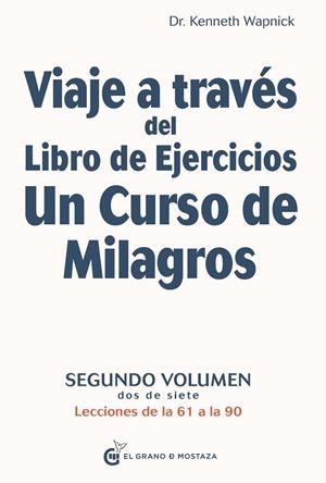 VIAJE A TRAVES DEL LIBRO DE EJERCICIOS UN CURSO DE MILAGROS II | 9788412249811 | WAPNICK, KENNETH | Galatea Llibres | Llibreria online de Reus, Tarragona | Comprar llibres en català i castellà online