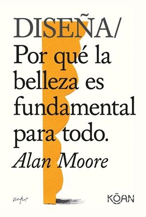 DISEÑA | 9788418223228 | MOORE ALAN | Galatea Llibres | Librería online de Reus, Tarragona | Comprar libros en catalán y castellano online