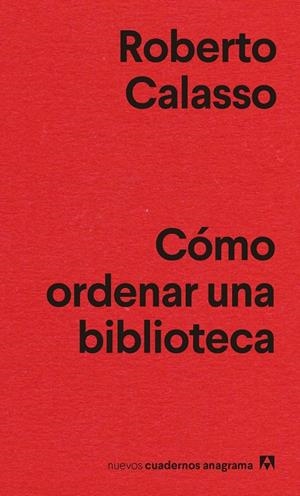 CÓMO ORDENAR UNA BIBLIOTECA | 9788433916464 | CALASSO, ROBERTO | Galatea Llibres | Librería online de Reus, Tarragona | Comprar libros en catalán y castellano online