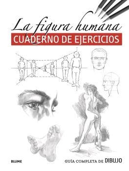 GUÍA COMPLETA DE DIBUJO. FIGURA HUMANA (EJERCICIOS) | 9788418459245 | Galatea Llibres | Librería online de Reus, Tarragona | Comprar libros en catalán y castellano online