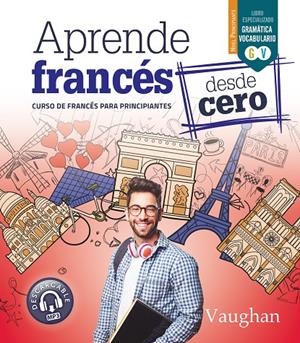 APRENDE FRANCÉS DESDE CERO | 9788416667840 | MARTÍNEZ FREUND, CLAUDIA | Galatea Llibres | Librería online de Reus, Tarragona | Comprar libros en catalán y castellano online