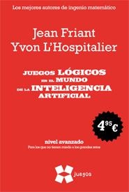 JUEGOS LÓGICOS EN EL MUNDO DE LA INTELIGENCIA ARTIFICIAL (NE) | 9788497847193 | FRIANT, JEAN/L'HOSPITALIER, YVON | Galatea Llibres | Llibreria online de Reus, Tarragona | Comprar llibres en català i castellà online