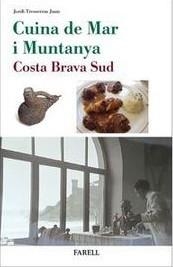 CUINA DE MAR I MUNTANYA. COSTA BRAVA SUD | 9788417116330 | TRESSERRA JUAN, JORDI | Galatea Llibres | Llibreria online de Reus, Tarragona | Comprar llibres en català i castellà online