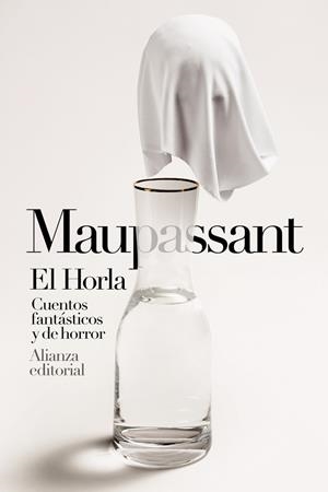 EL HORLA. CUENTOS FANTÁSTICOS Y DE HORROR | 9788413621692 | MAUPASSANT, GUY DE | Galatea Llibres | Librería online de Reus, Tarragona | Comprar libros en catalán y castellano online