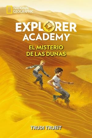EXPLORER ACADEMY 4. EL MISTERIO DE LAS DUNAS | 9788482987507 | TRUEIT, TRUDI | Galatea Llibres | Llibreria online de Reus, Tarragona | Comprar llibres en català i castellà online