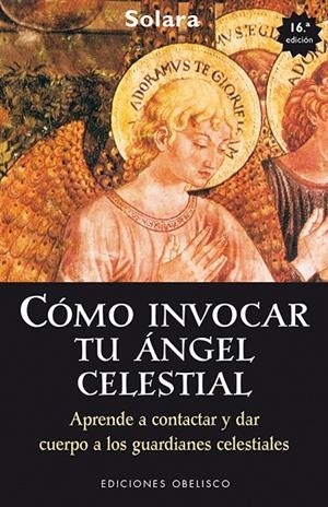 CÓMO INVOCAR TU ÁNGEL CELESTIAL | 9788415968795 | SOLARA | Galatea Llibres | Librería online de Reus, Tarragona | Comprar libros en catalán y castellano online