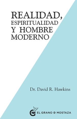 REALIDAD, ESPIRITUALIDAD Y EL HOMBRE MODERNO | 9788412295696 | HAWKINS, DAVID R./IRIBARREN, MIGUEL | Galatea Llibres | Librería online de Reus, Tarragona | Comprar libros en catalán y castellano online