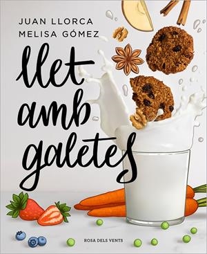 LLET AMB GALETES | 9788418033636 | LLORCA, JUAN/GÓMEZ, MELISA | Galatea Llibres | Llibreria online de Reus, Tarragona | Comprar llibres en català i castellà online