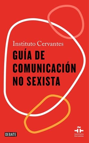 GUÍA DE COMUNICACIÓN NO SEXISTA | 9788418056611 | INSTITUTO CERVANTES | Galatea Llibres | Librería online de Reus, Tarragona | Comprar libros en catalán y castellano online