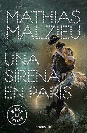 UNA SIRENA EN PARÍS | 9788466354875 | MALZIEU, MATHIAS | Galatea Llibres | Librería online de Reus, Tarragona | Comprar libros en catalán y castellano online